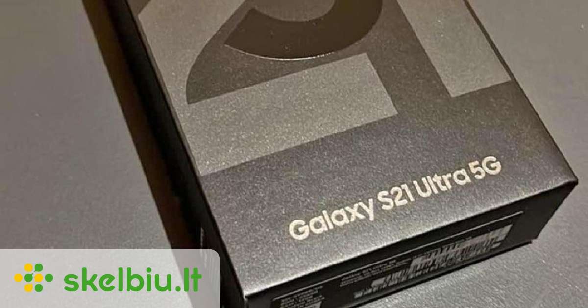 Naujas Samsung Galaxy S21 Ultra Skelbiu Lt