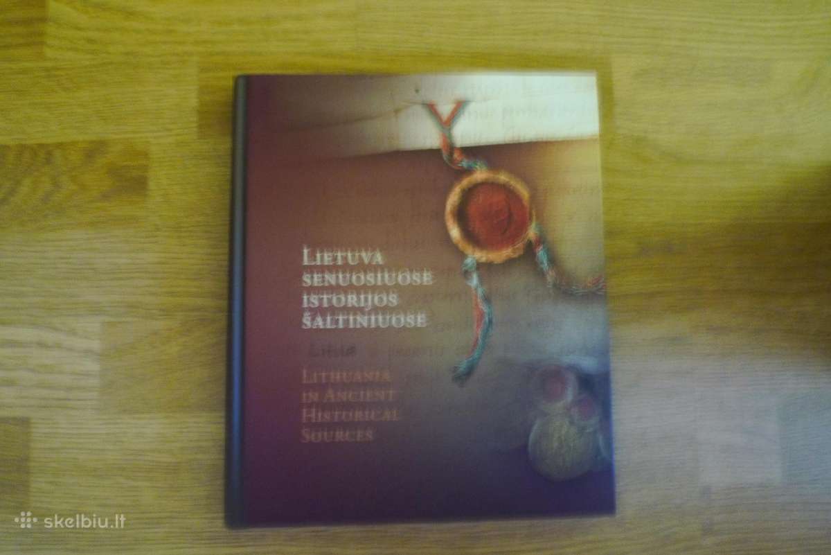 Lietuva senuose istoriniuose šaltiniuose" knyga | Skelbiu.lt Lietuva senuose istoriniuose šaltiniuose" knyga