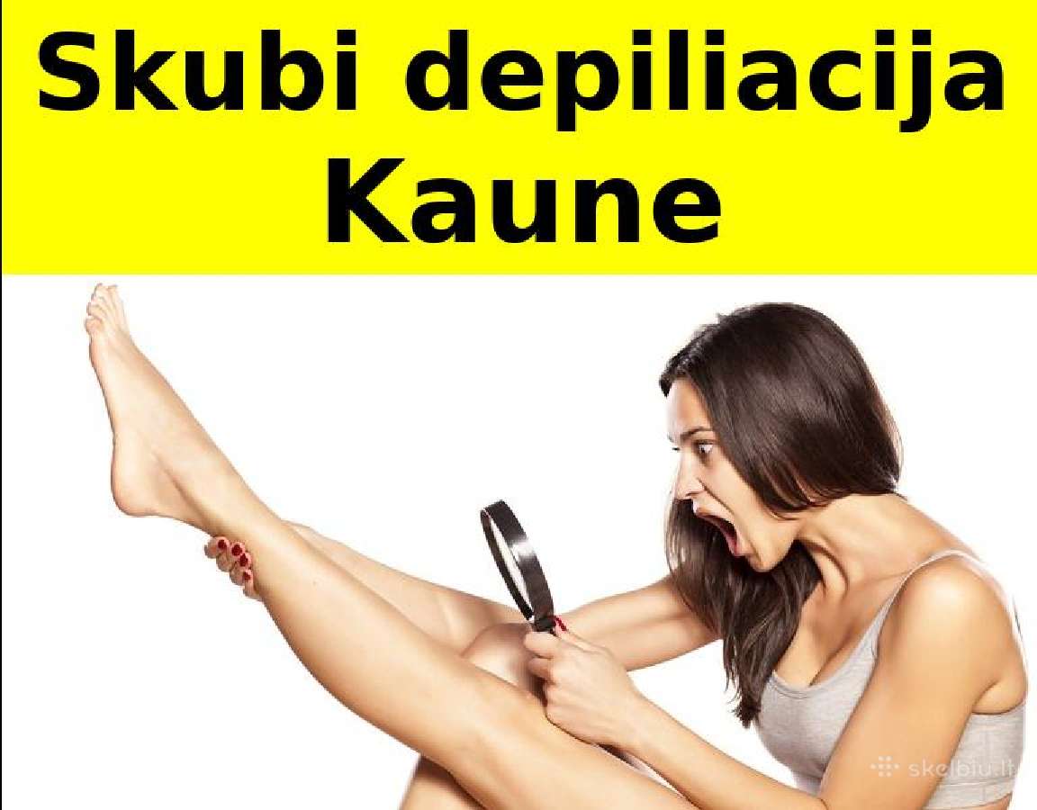 Tikrai Kokybiška Depiliacija - Kaune Šilainiuose