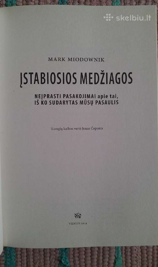 "Įstabiosios Medžiagos" Mark Miodownik 2019m. - nuotraukos Nr. 2