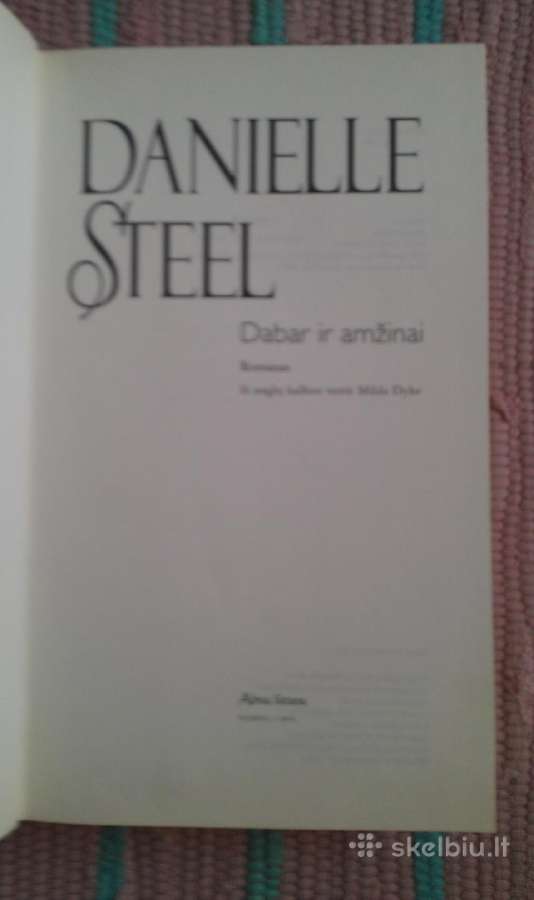"Dabar ir amžinai"romanas Danielle Steel 2010 - nuotraukos Nr. 2