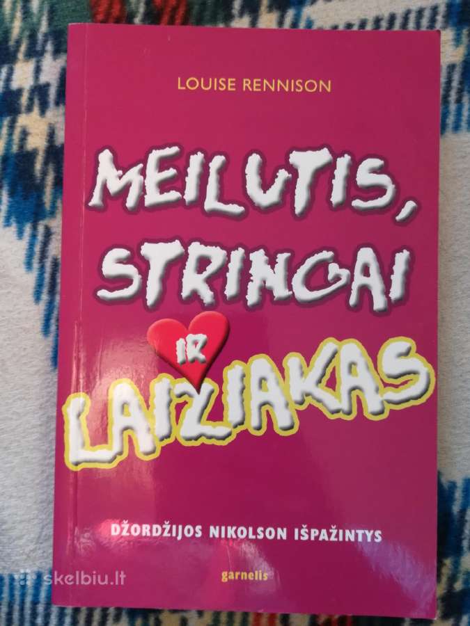 L. Rennison "Meilutis, stringai ir laižiakas"