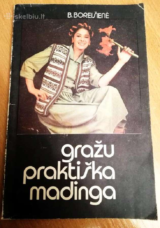 "Gražu, praktiška, madinga" B.boreišienė