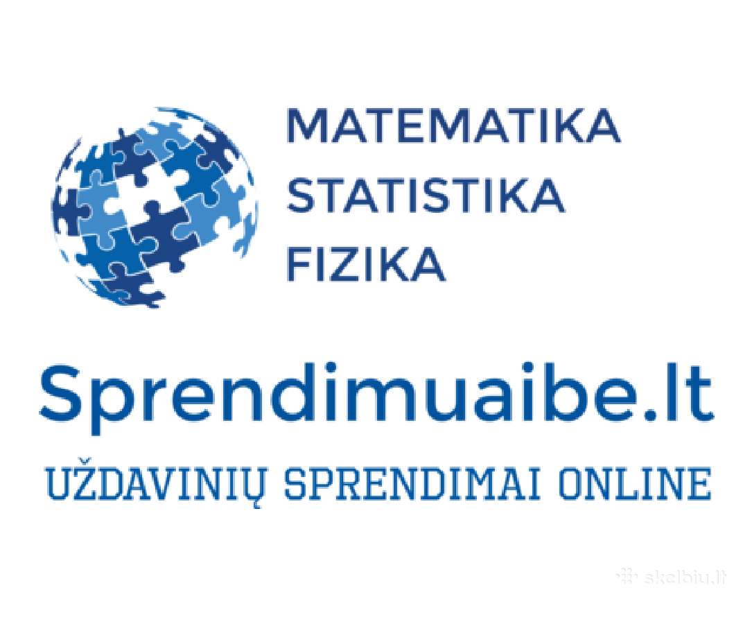 Skubiai sprendžiame: Matematika, Fizika, Mechanika | Skelbiu.lt Skubiai sprendžiame: Matematika, Fizika, Mechanika
