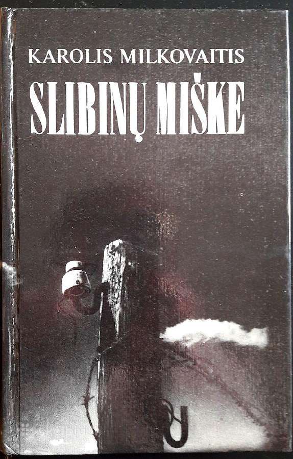 Slibinų miške. Milkovaitis Karolis