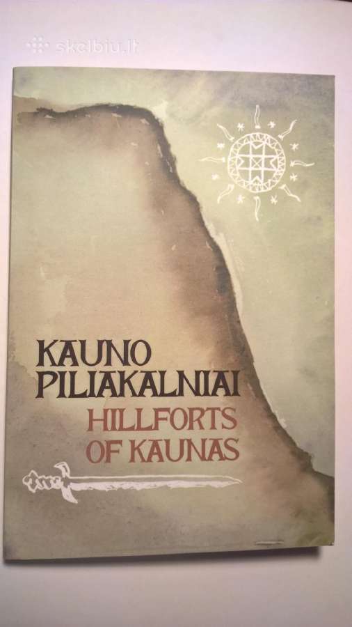 Kauno piliakalniai / Hillforts of Kaunas