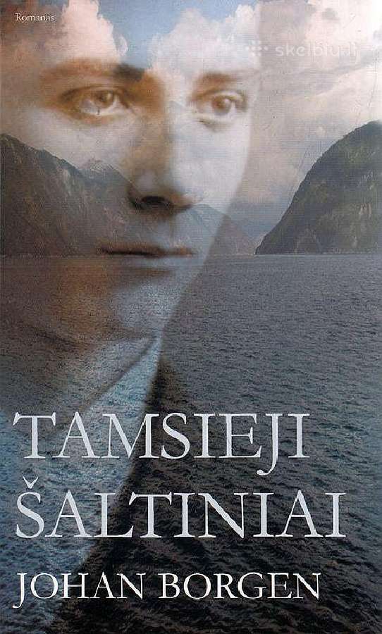 Tamsieji šaltiniai. Stefan Borgen