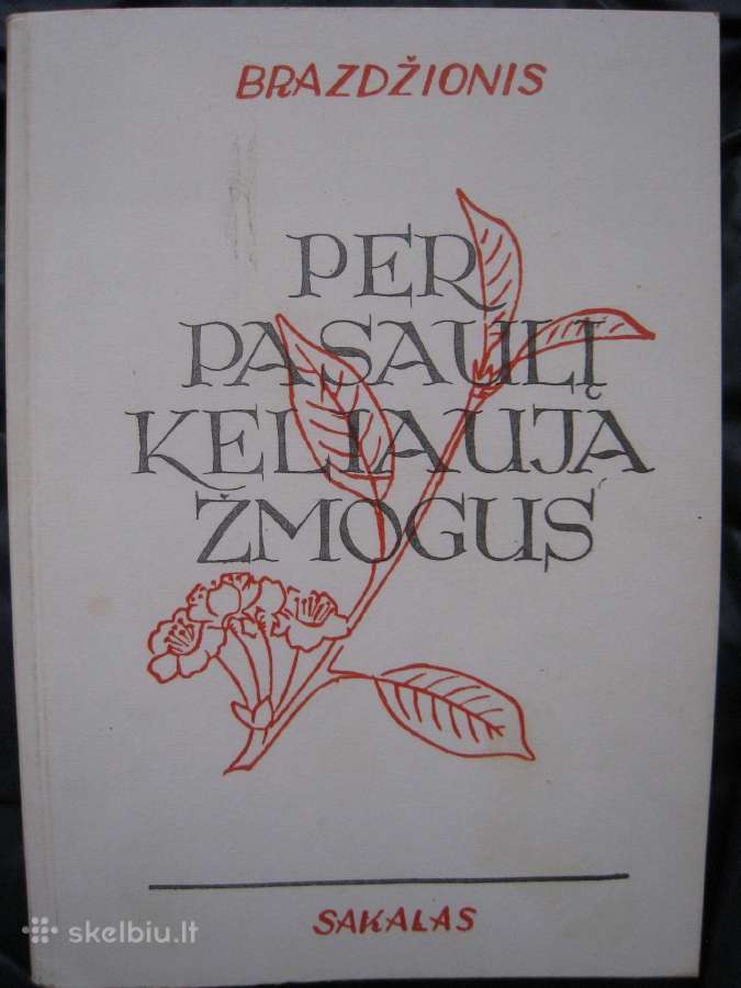Bernardas Brazdžionis Per pasaulį keliauja žmogus - nuotraukos Nr. 2