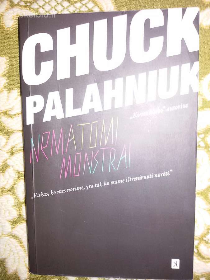 "Nematomi Monstrai"chuck Palahniuk 2010 m.
