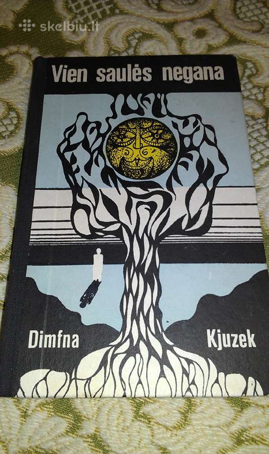 "Vien saulės negana"kjuzek Dimfna