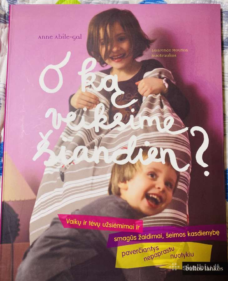 “O ka veiksime šiandien?- vaikų lav. knyga