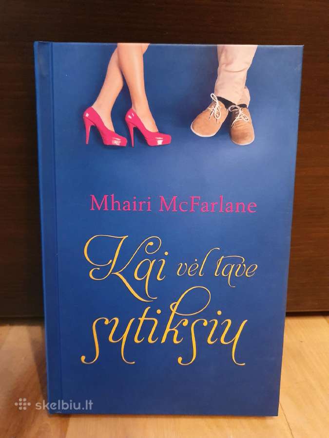 Mhairi Mcfarlane - Kai vėl tave sutiksiu