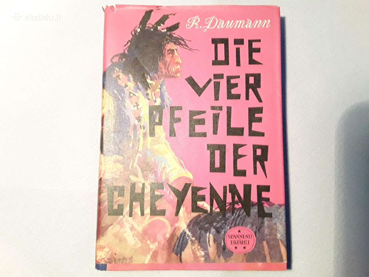 Knyga R.daumann Die Vier Pfeil Der Cheyenne
