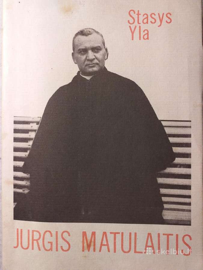 Jurgis Matulaitis. Asmenybės apybraiža. Stasys Yla