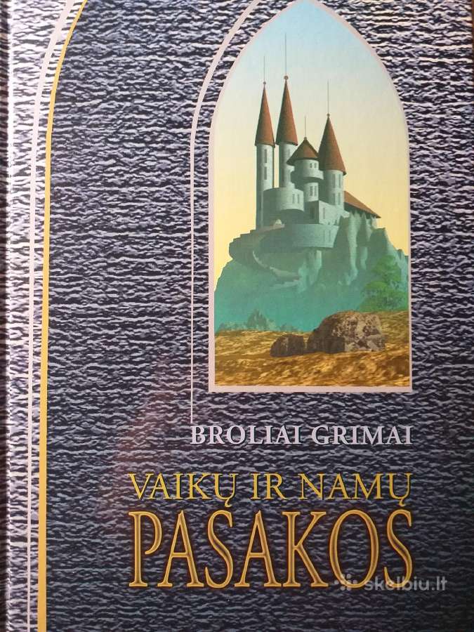 Broliai Grimai. Vaikų ir namų pasakos : I tomas
