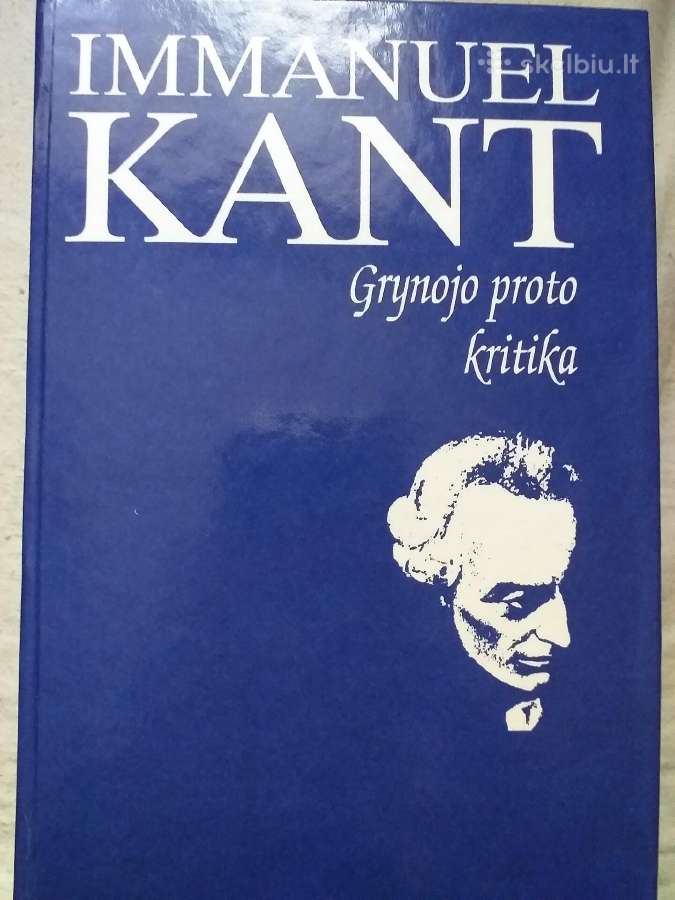 Grynojo proto kritika. I. Kant