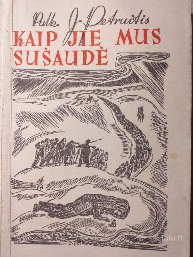 Kaip jie mus sušaudė. Pulk. J. Petruitis