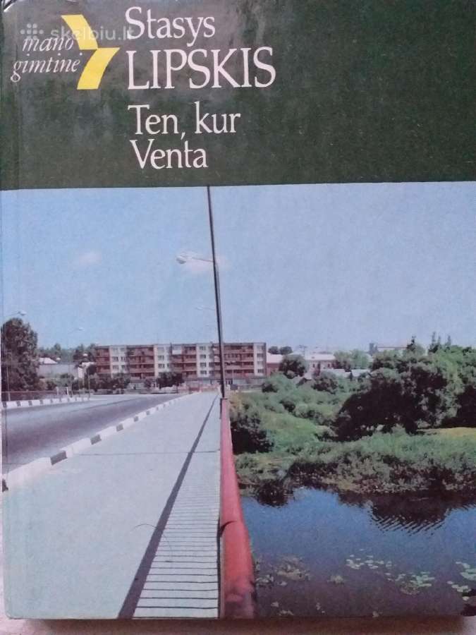 Ten, kur Venta. Stasys Lipskis