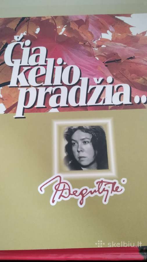 J. Degutytė Čia kelio pradžia.