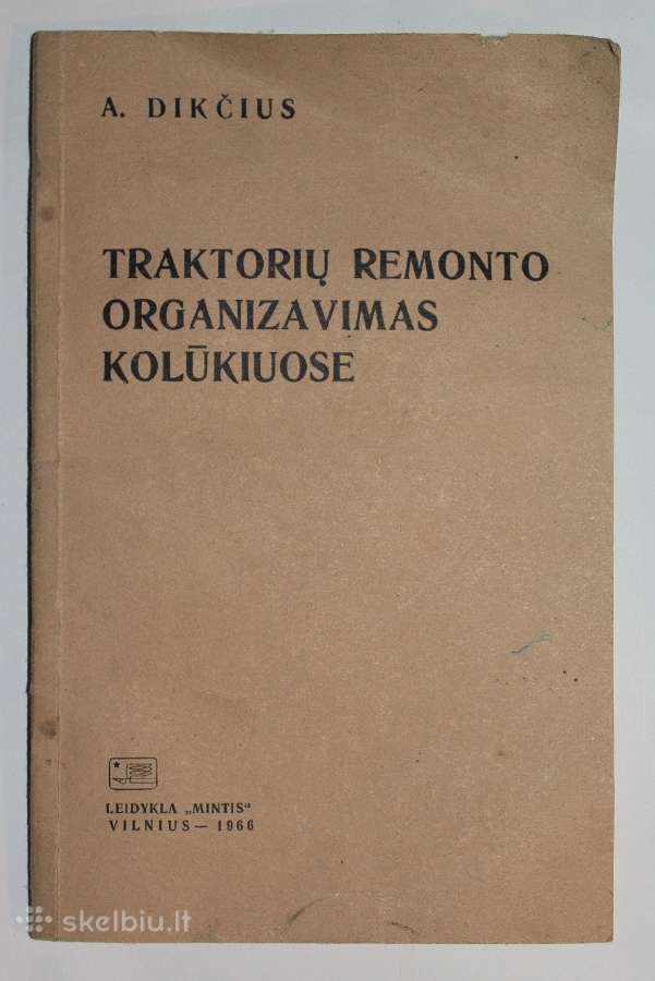 Traktorių remonto organizavimas kolūkiuose 1966 m.