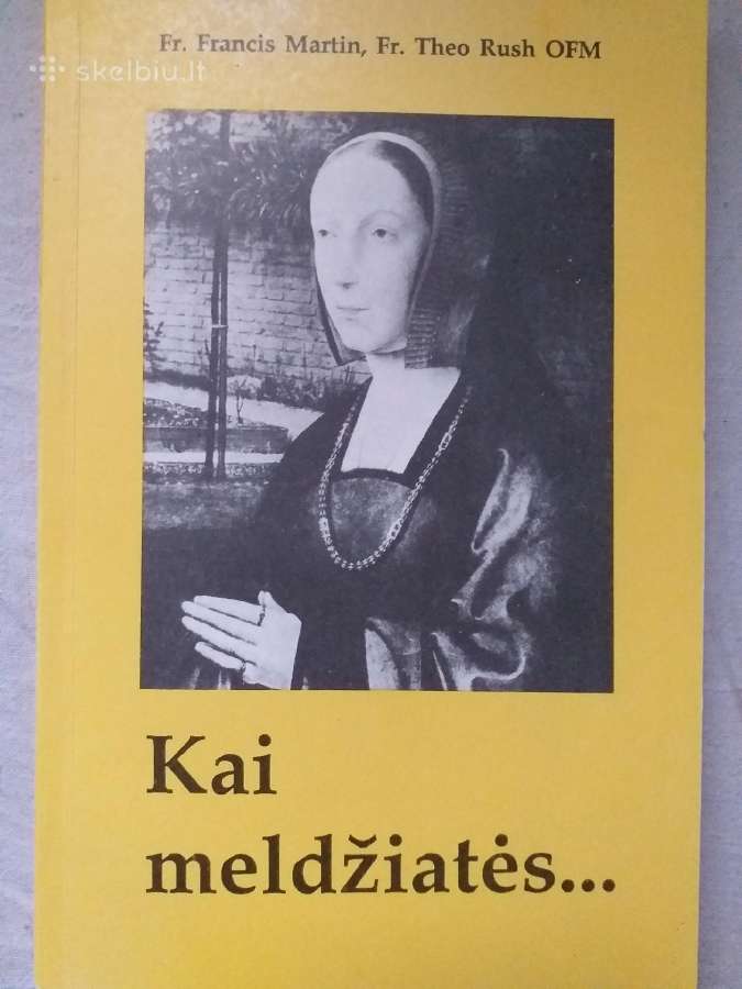 Kai meldžiatės. F. Martin, Th. Rush