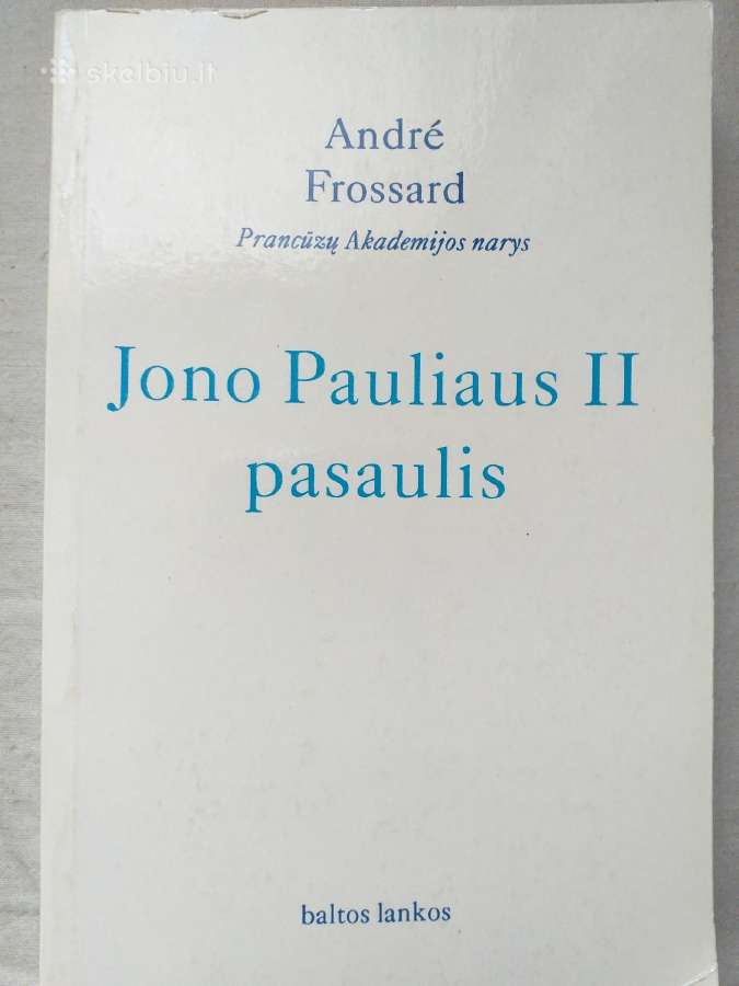 Jono Pauliaus II pasaulis. Andre Frossard