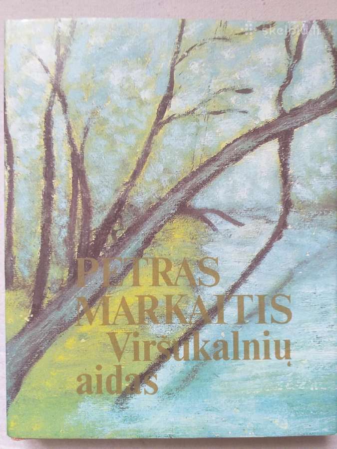 Petras Markaitis. Viršukalnių aidas