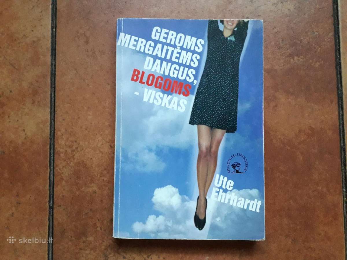Ute Ehrhard "Geroms mergaitėms dangus, blogoms -v
