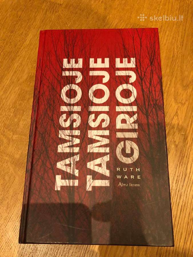 Knyga Ruth Ware Tamsioje Tamsioje Girioje