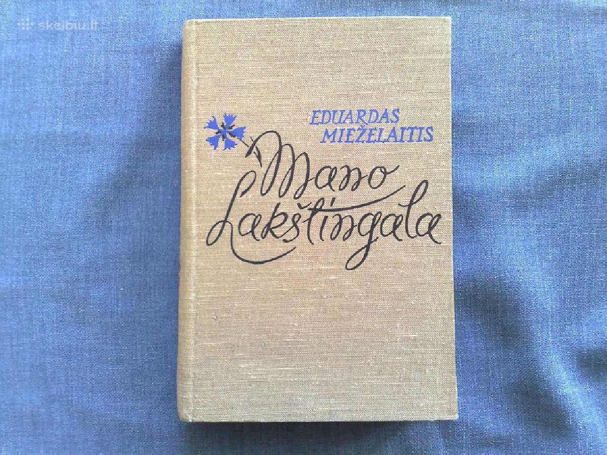 Eduardas Mieželaitis "Mano lakštingala"
