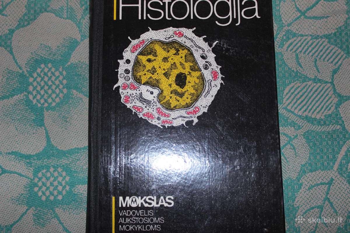 Histologija. Vadovėlis aukštosioms mokykloms.