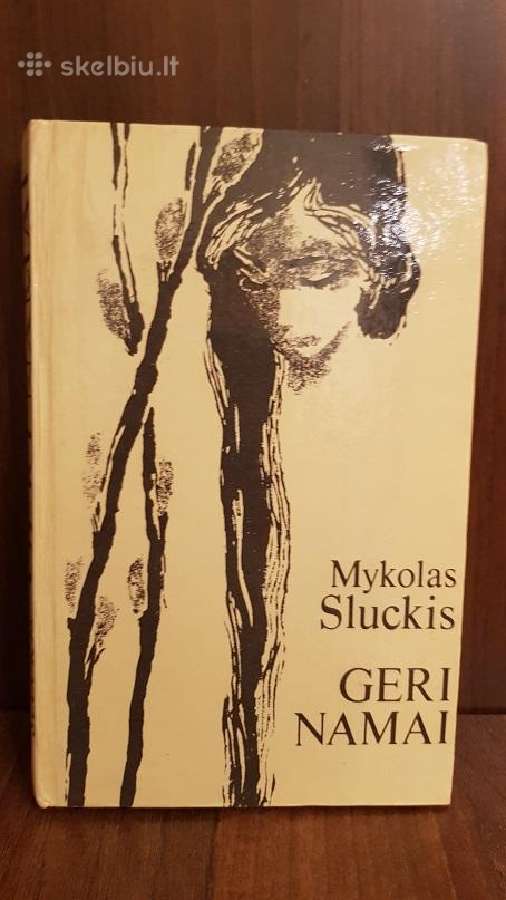 Mykolas Sluckis "Geri namai"