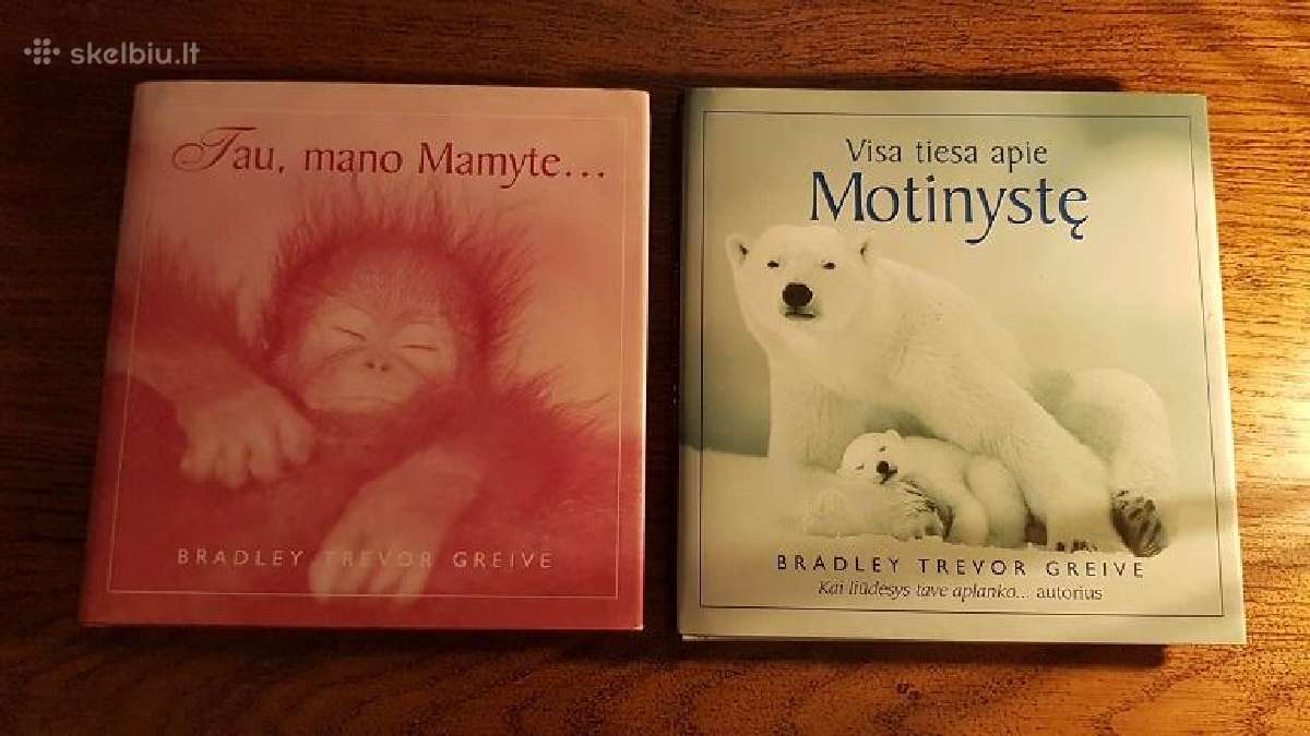 Trevor Bradley Greive "Visa tiesa apie Motinystę" - nuotraukos Nr. 3