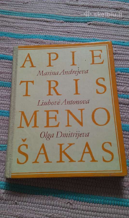 Apie Tris Meno Šakasliubovė Antonova,olga Dmitreje