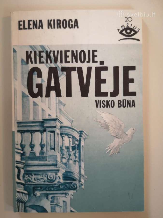 E. Kiroga. Kiekvienoje gatvėje visko būna