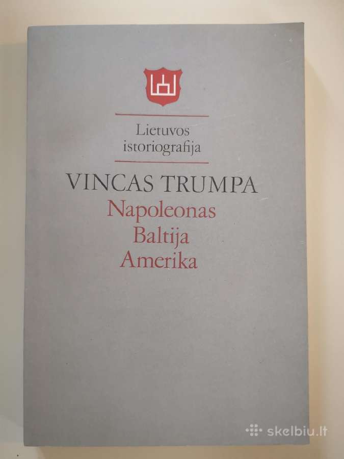 V. Trumpa. Napoleonas. Baltija. Amerika