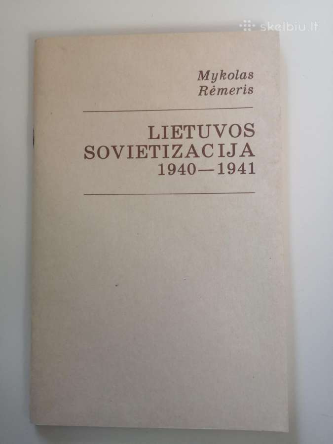M. Rėmeris. Lietuvos sovietizacija 1940 - 1941