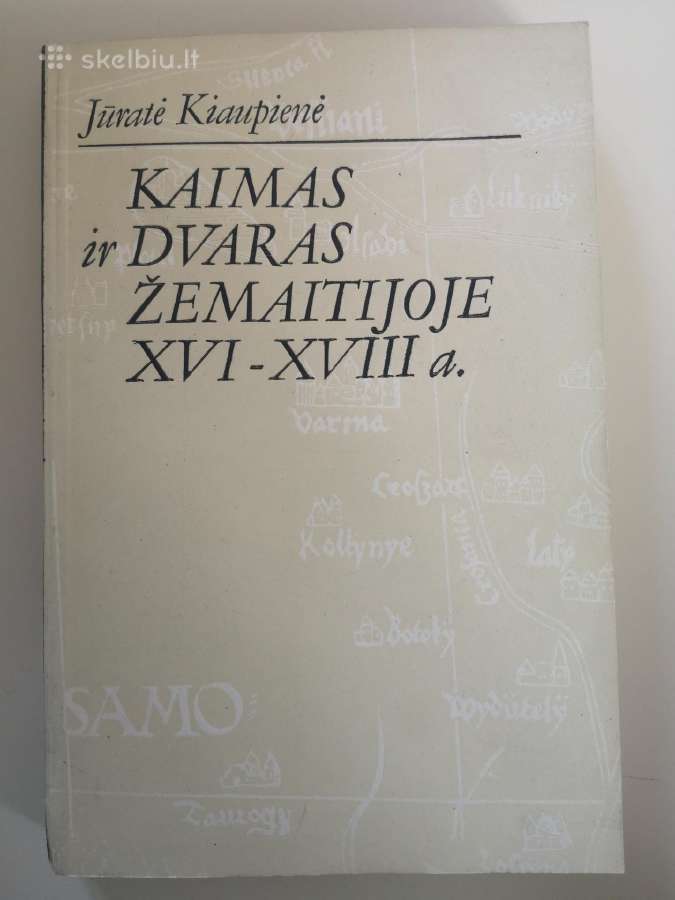 J. Kiaupienė. Kaimas ir dvaras Žemaitijoje 16-18 a