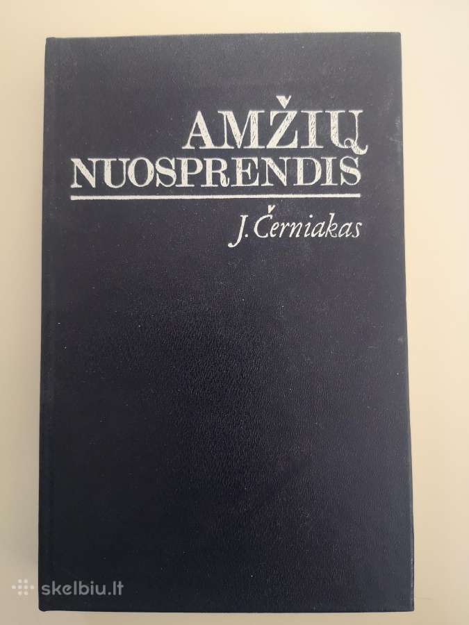 J. Černiakas. Amžių nuosprendis