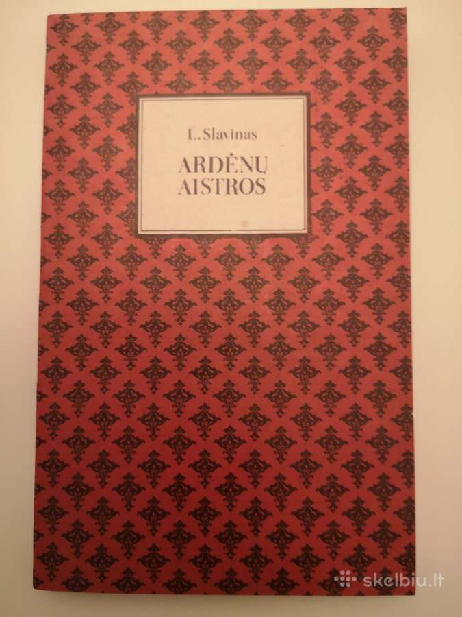 I. Slavinas. Ardėnų aistros