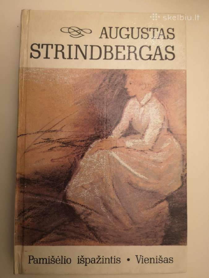 A. Strindbergas. Pamišėlio išpažintis. Vienišas
