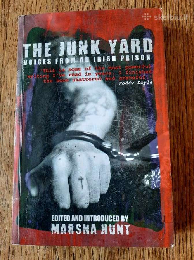 The Junk Yard: Voices From An Irish Prison anglų k