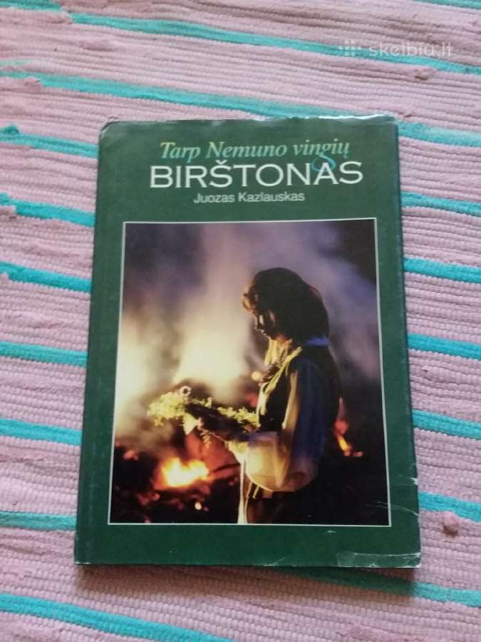 Tarp Nemuno Vingių. Birštonas.juozas Kazlauskas