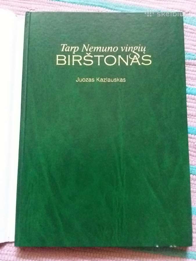 Tarp Nemuno Vingių. Birštonas.juozas Kazlauskas - nuotraukos Nr. 8