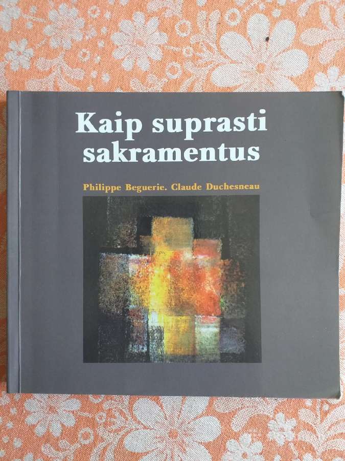 Kaip suprasti sakramentus (1998)