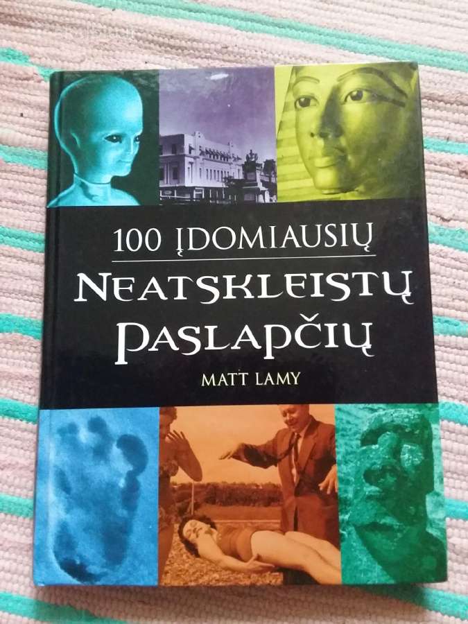100 Įdomiausių Neatskleistų Paslapčių Matt Lamy