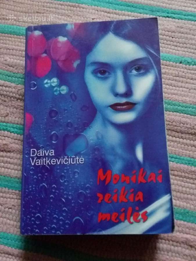 Monikai Reikia Meilės Daiva Vaitkevičiūtė