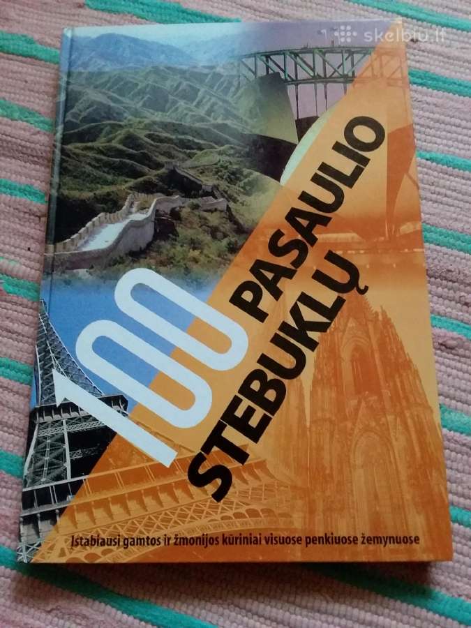 100 Pasaulio Stebuklų: Įstabiausi Gamtos Ir Žmonij