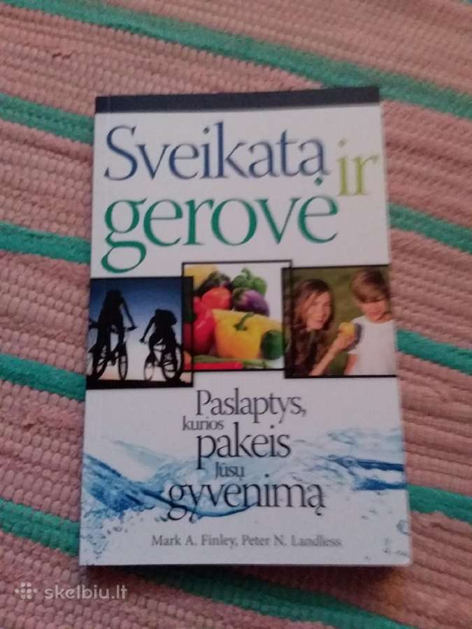 Sveikata Ir Gerovė : Paslaptys, Kurios Pakeis Jūsų
