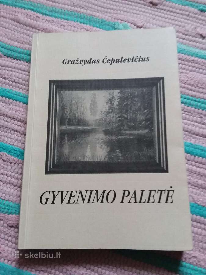 Gražvydas Čepulevičius Gyvenimo paletė eilėraščiai
